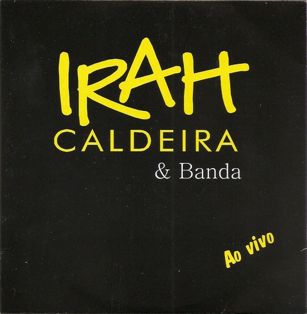 Irah Caldeira E Banda – Ao vivo Capa1-606x620