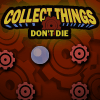 Collect Things Dont Die - Action Game - Aktions Spiel