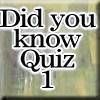 Did you know Quiz 1