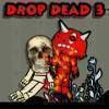 Drop Dead 3 - Action Game