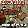 Drop Dead 2: Free Edition - Funny Game