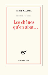 LES CHENES QU'ON ABAT ... d'André Malraux Product_9782070278114_195x320