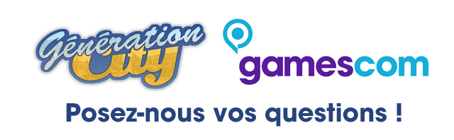 Génération City à la Gamescom : venez lire notre aperçu ! Gcgamescom