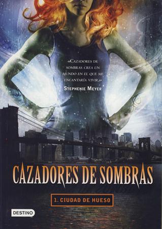 Ciudad de Huesos 1 ( Cassandra Clare ) CAZADORES-DE-SOMBRAS-Ciudad-de-Huesos