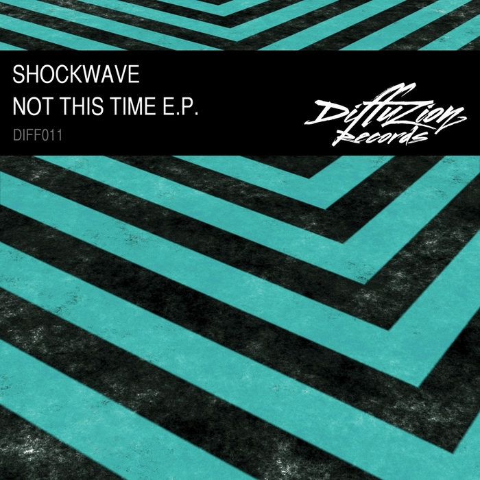 Shockwave - Not This Time E.P. [DIFFUZION] DIFF011