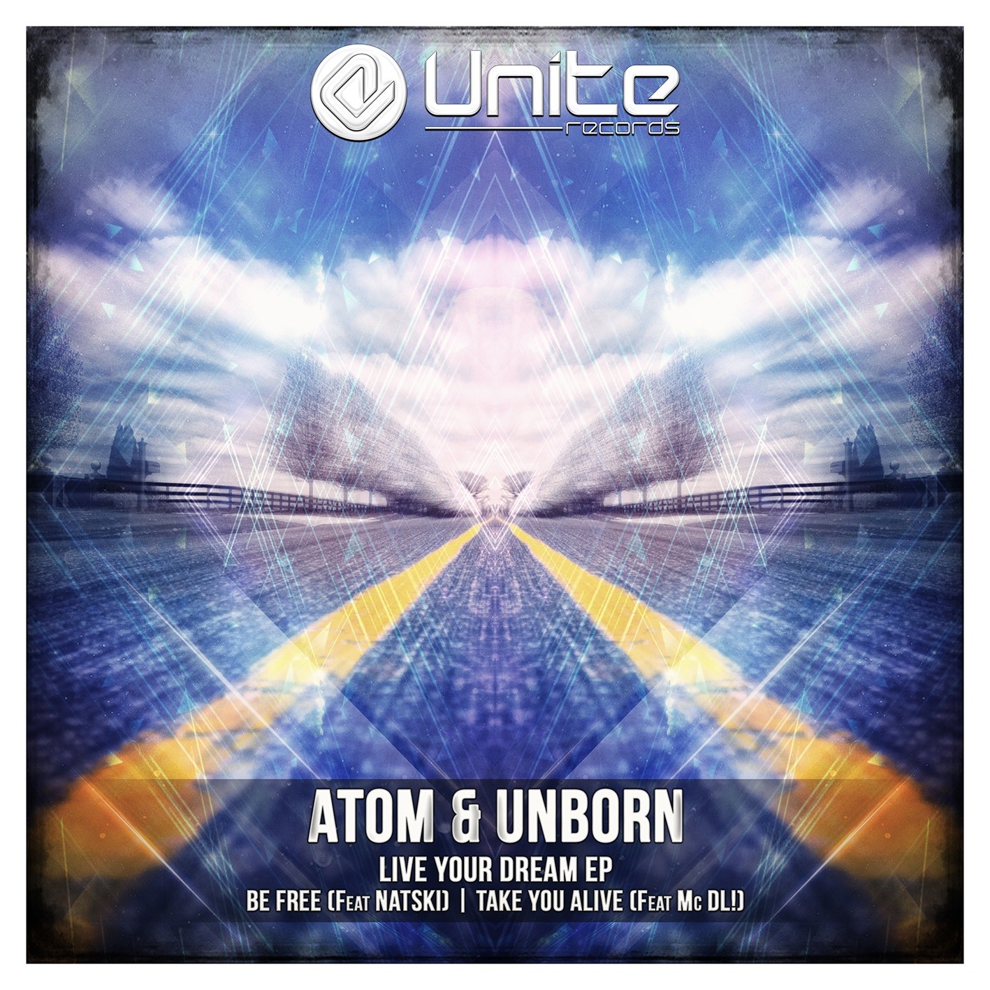 Atom & Unborn - Live Your Dream EP [UNITE] UNITE013