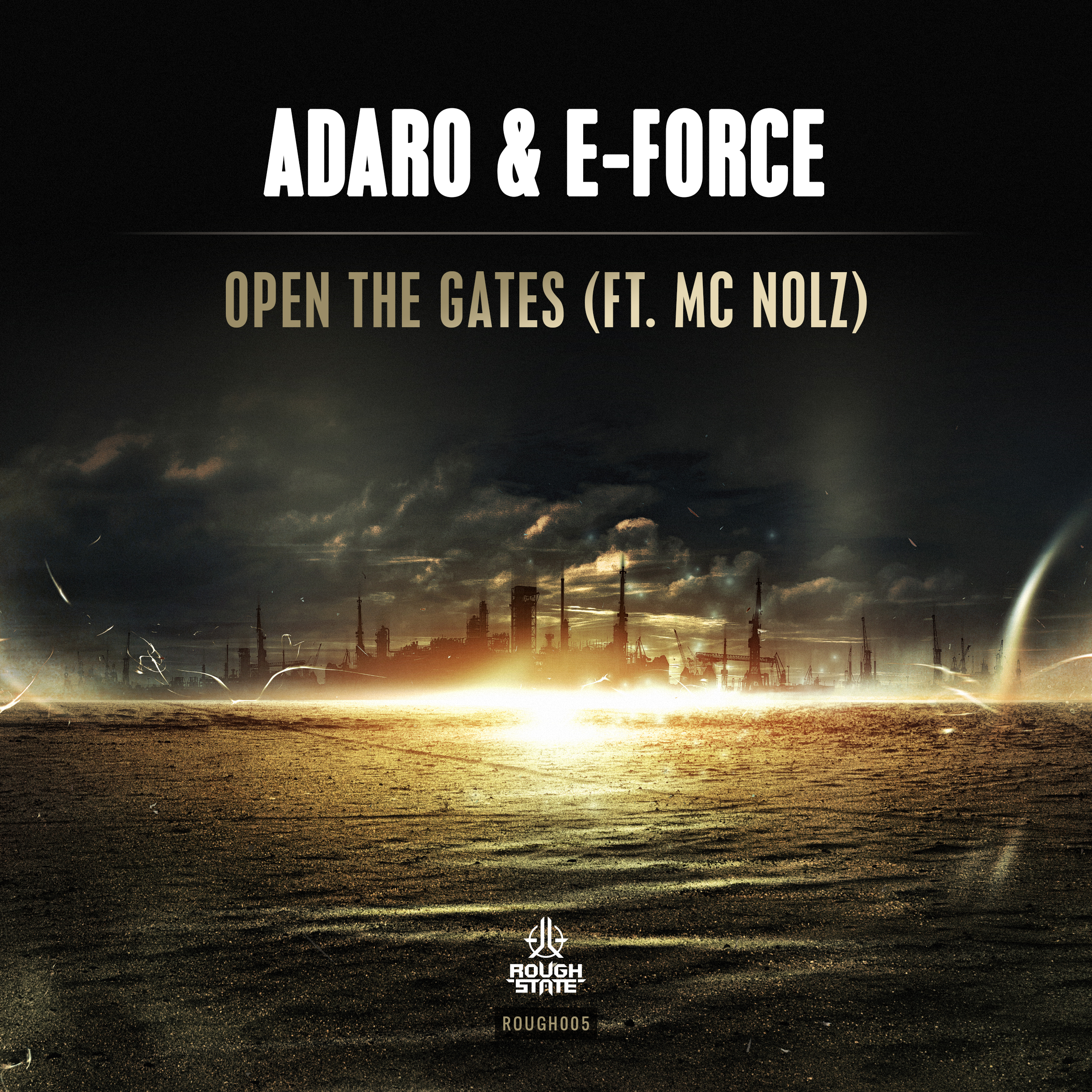 Adaro & E-Force Feat MC Nolz - Open The Gates [ROUGHSTATE MUSIC] ROUGH005