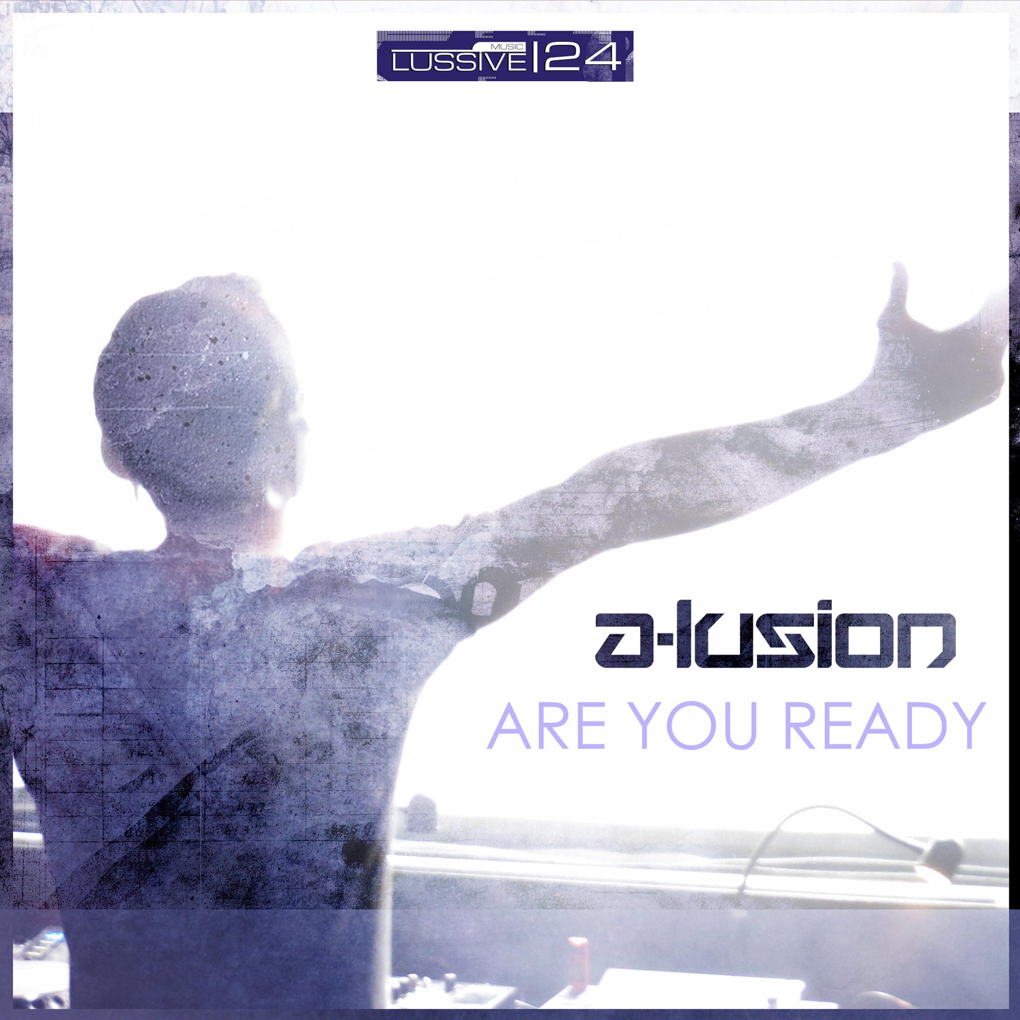 A-Lusion - Are You Ready? [LUSSIVE MUSIC] LUS24