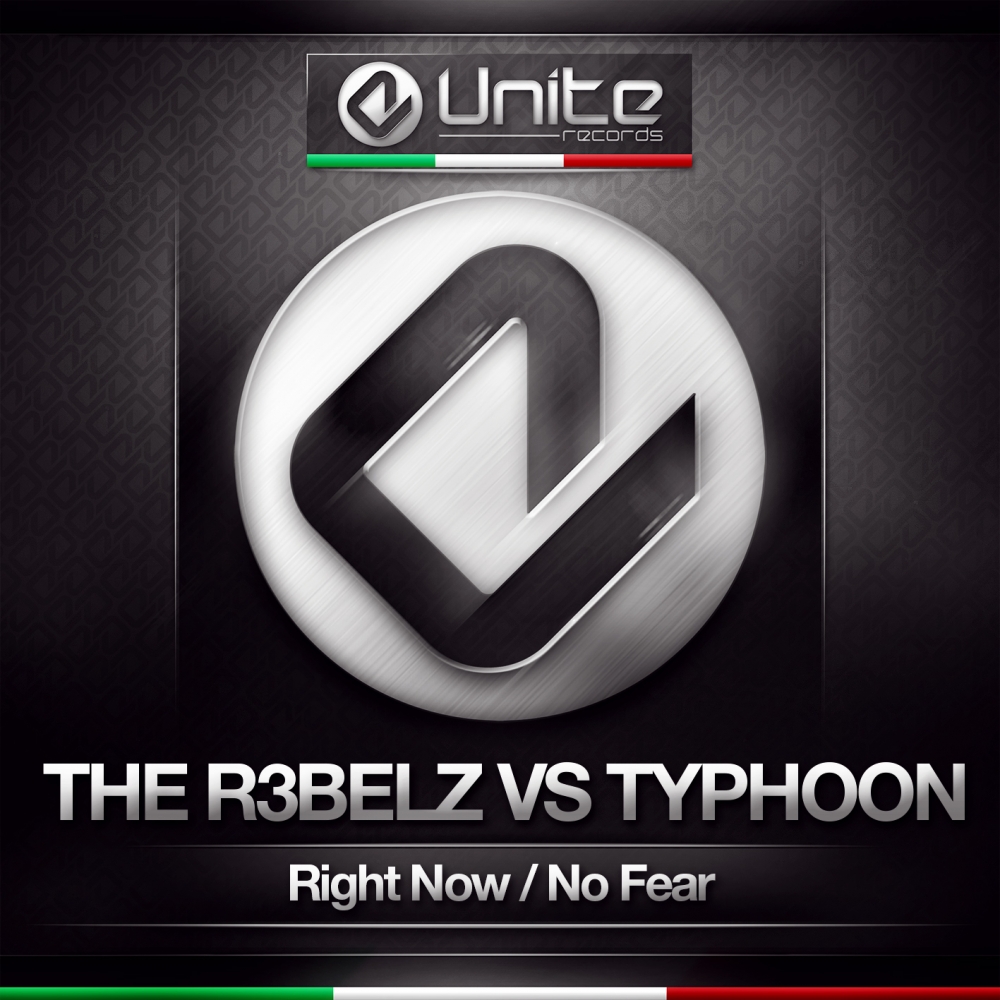 The R3belz Vs Dj Typhoon - Right Now/ No Fear [UNITE RECORDS] UNITE026