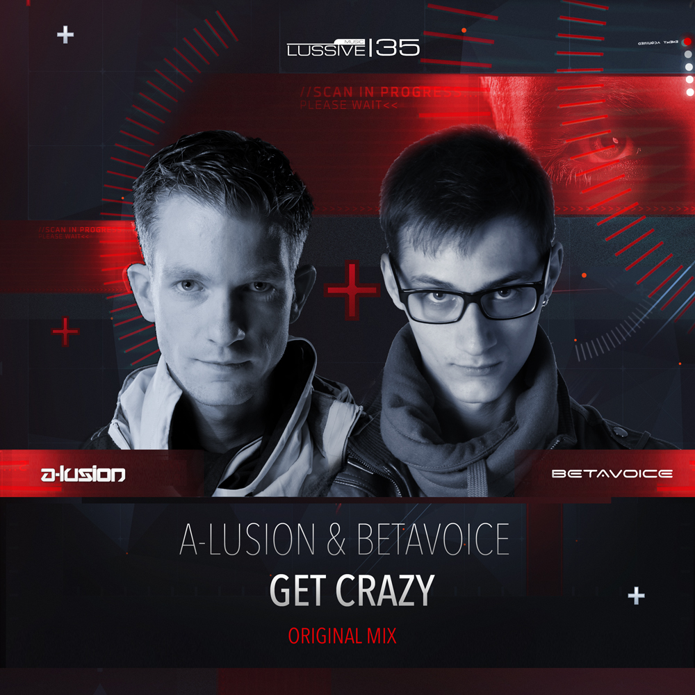 A-Lusion & Betavoice - Get Crazy [LUSSIVE MUSIC] LUS35