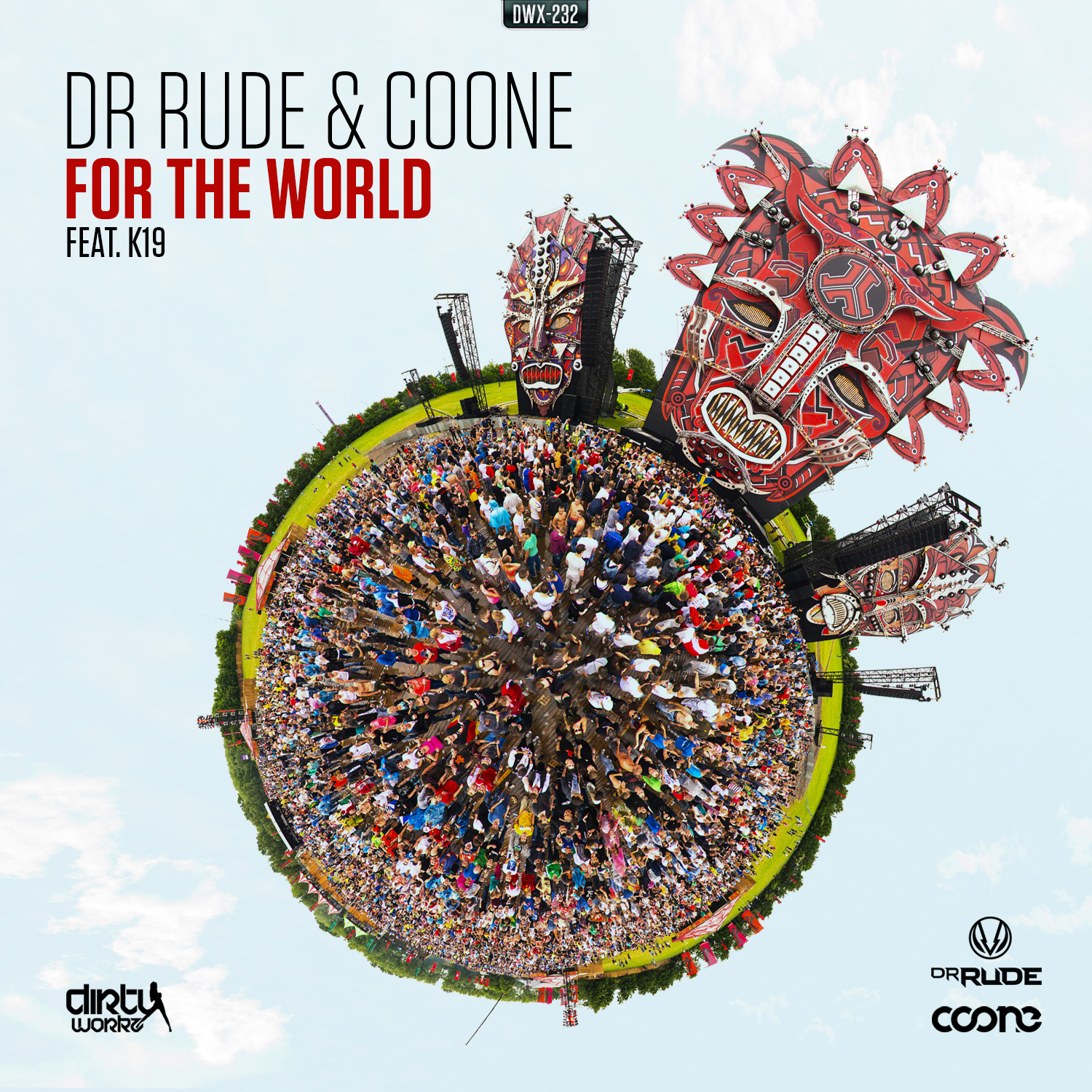 Dr Rude & Coone Feat K19 - For The World [DIRTY WORKZ] DWX232