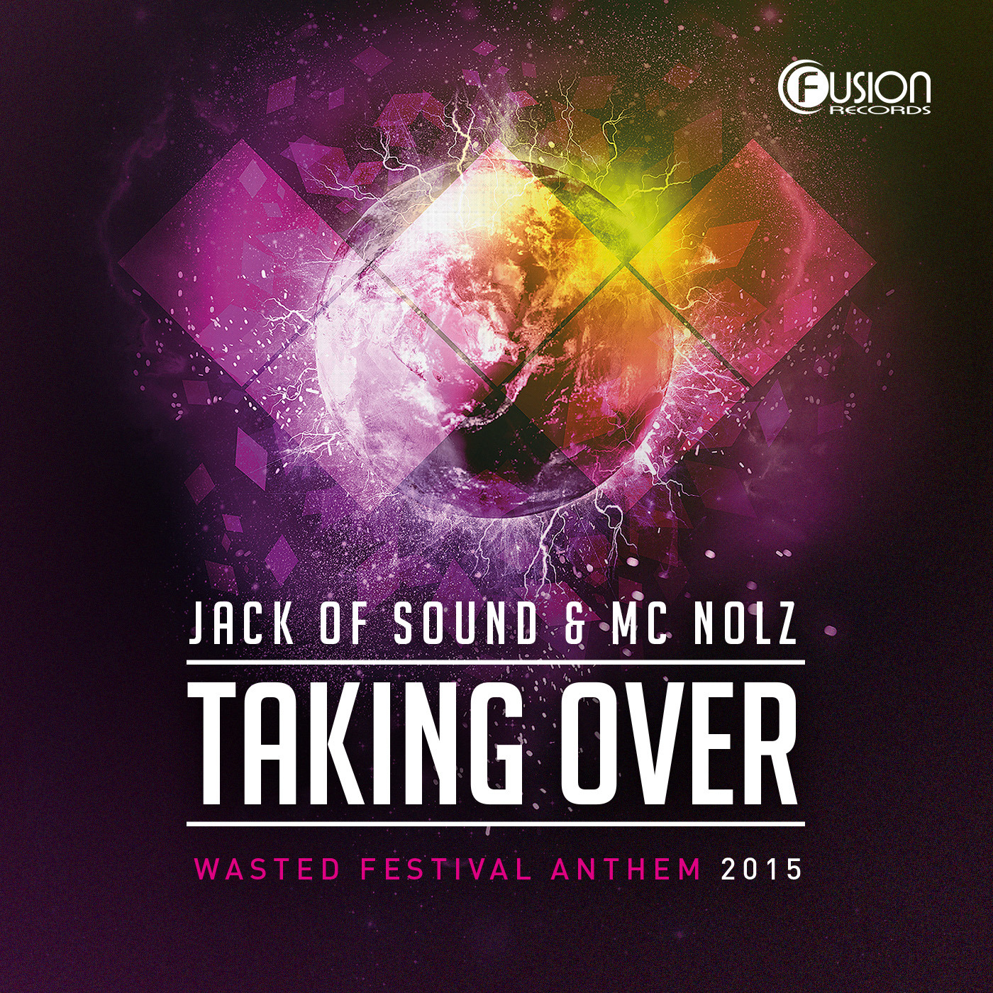 Jack Of Sound - Taking Over (Wasted Festival 2015 Anthem) [FUSION RECORDS] FUSION252