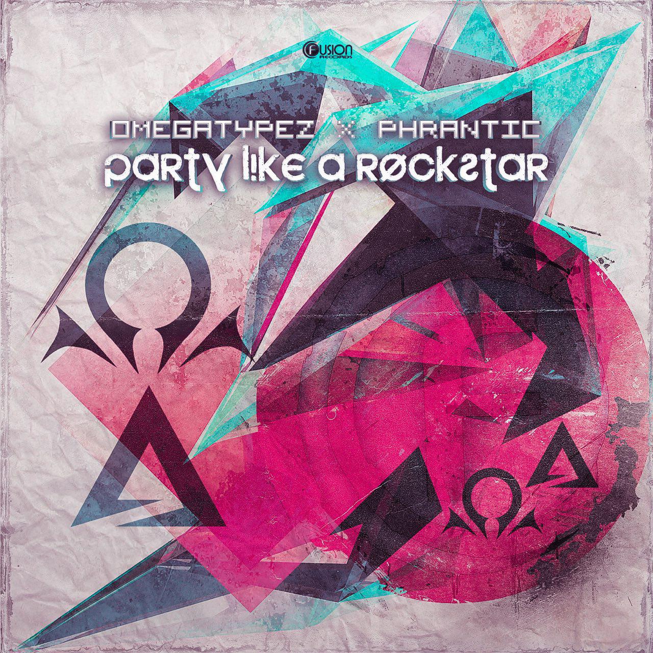 Omegatypez & Phrantic - Party Like A Rockstar [FUSION RECORDS] FUSION258