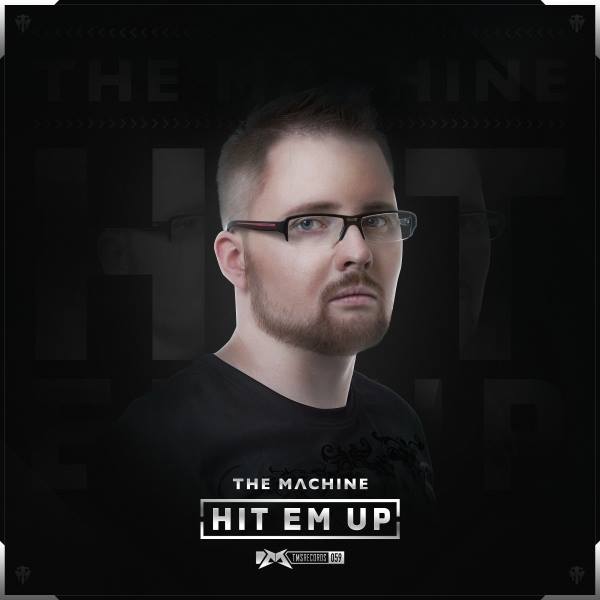 The Machine - Hit Em' Up! [THE MAGIC SHOW RECORDS] TMS059