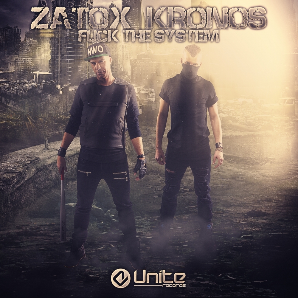 Zatox & Kronos - Fuck The System [UNITE RECORDS] UNITE046