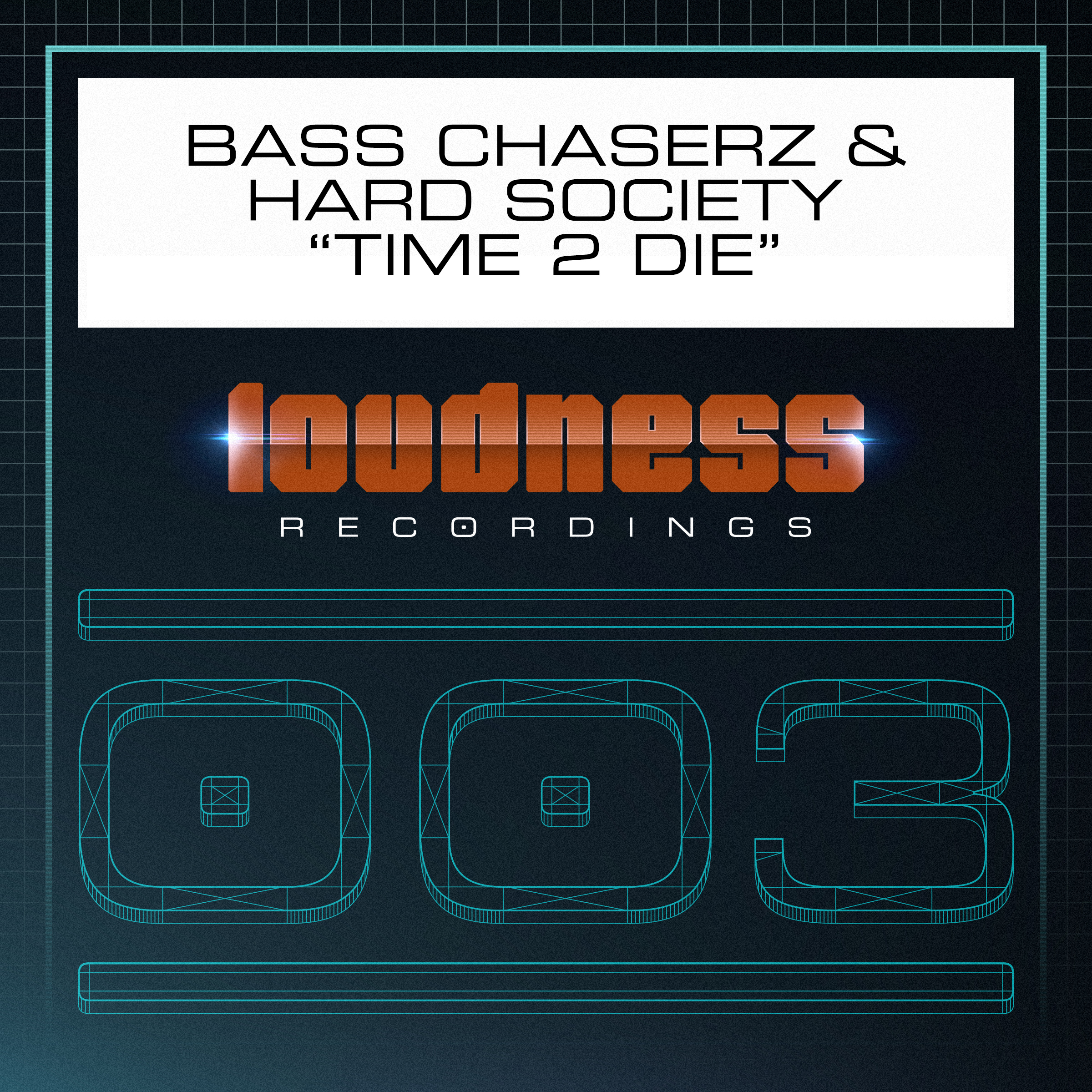 Bass Chaserz & Hard Society - Time 2 Die [LOUDNESS RECORDINGS] LOUD003