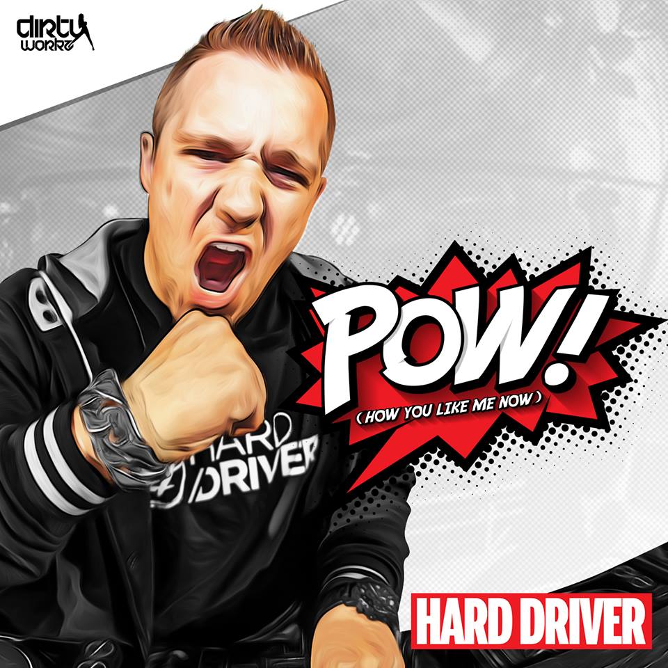 Hard Driver - POW! [DIRTY WORKZ] DWX258T