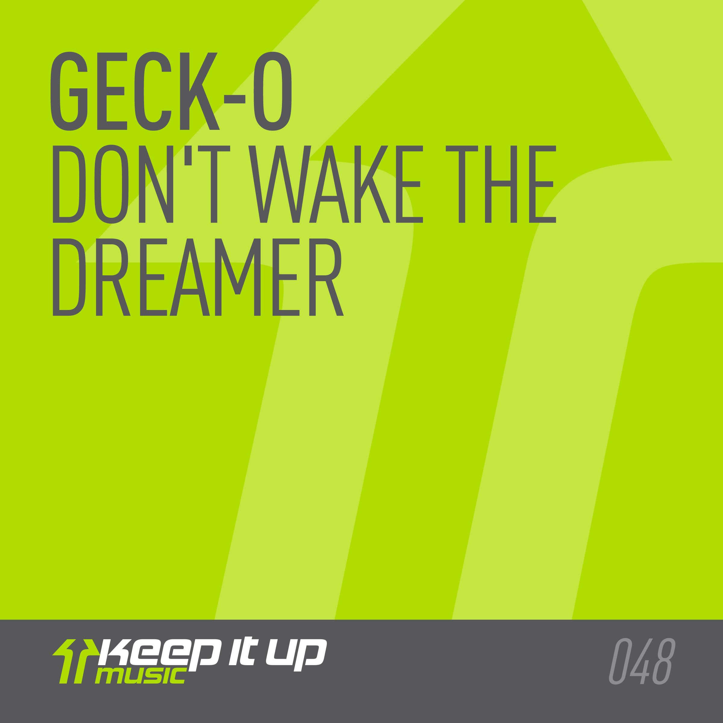 Geck-O - Don’t Wake The Dreamer [KEEP IT UP MUSIC] KIU048