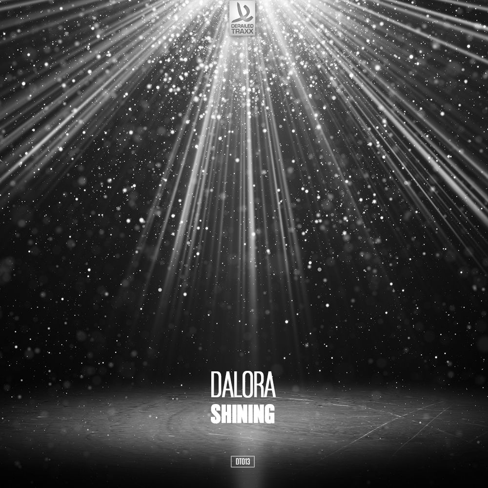 Dalora - Shining [DERAILED TRAXX] DT013