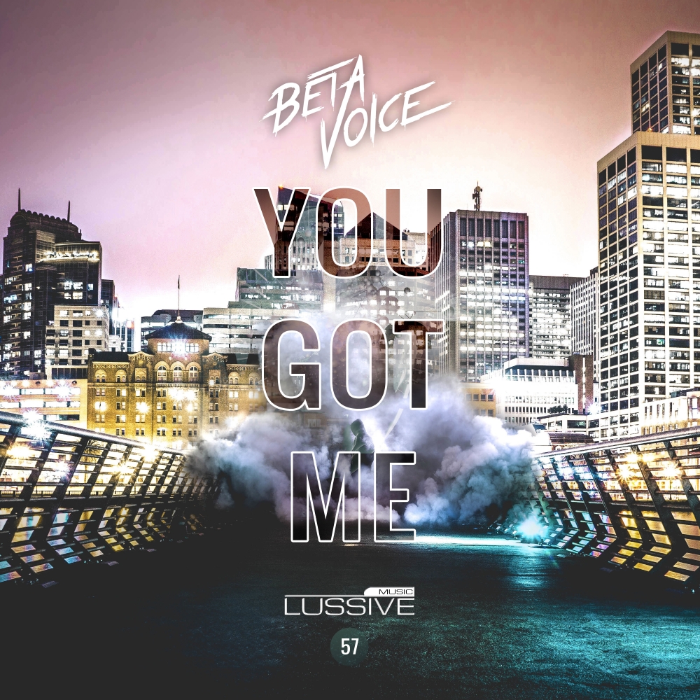 Betavoice - You Got Me [LUSSIVE MUSIC] LUS57