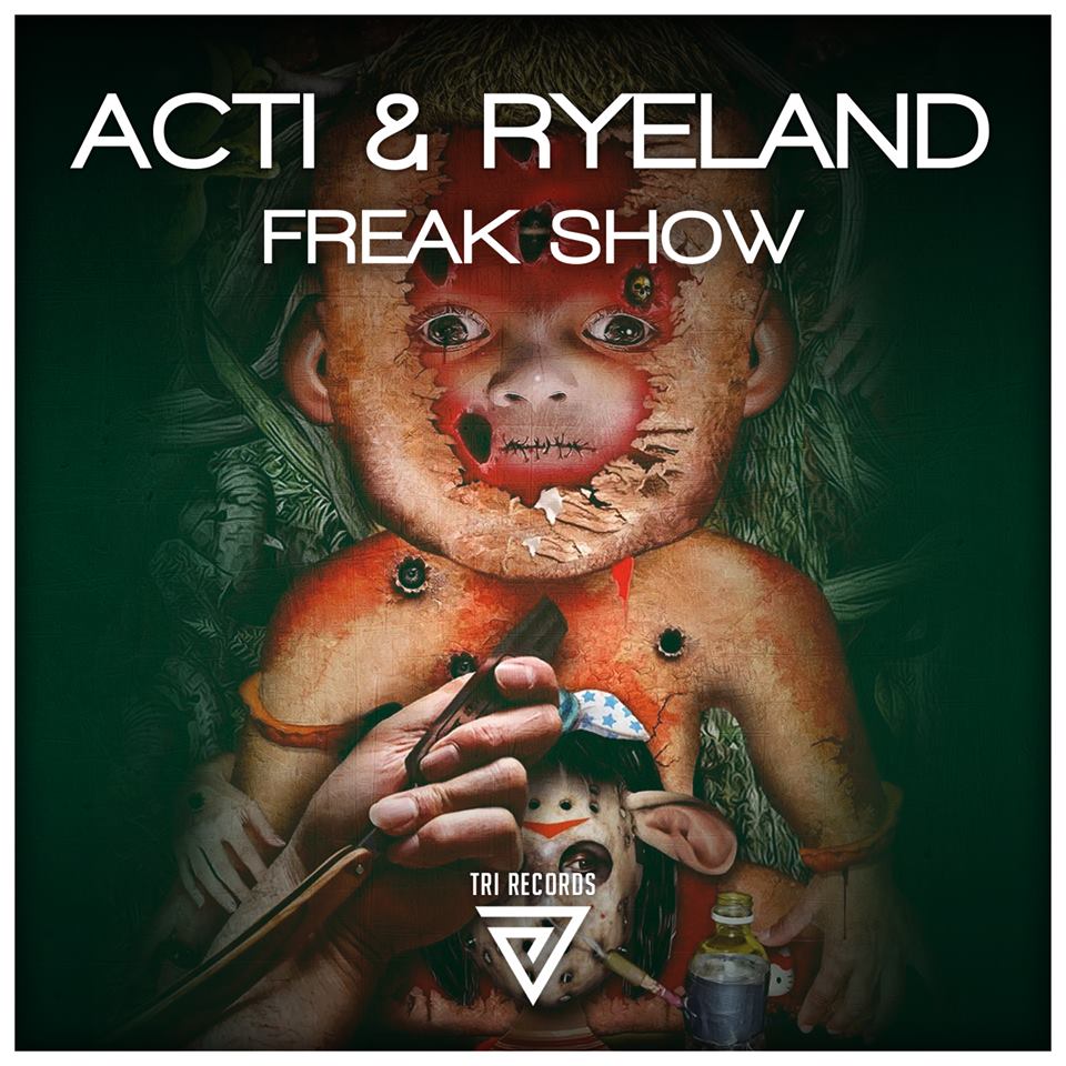 ACTI & Ryeland - Freak Show [TRI RECORDS] TRI079