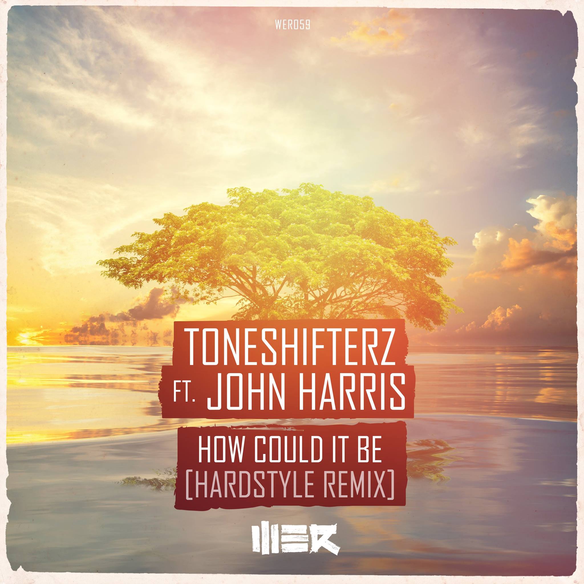 Toneshifterz feat. John Harris - How Could It Be (Hardstyle Remix) [WE R] WER059