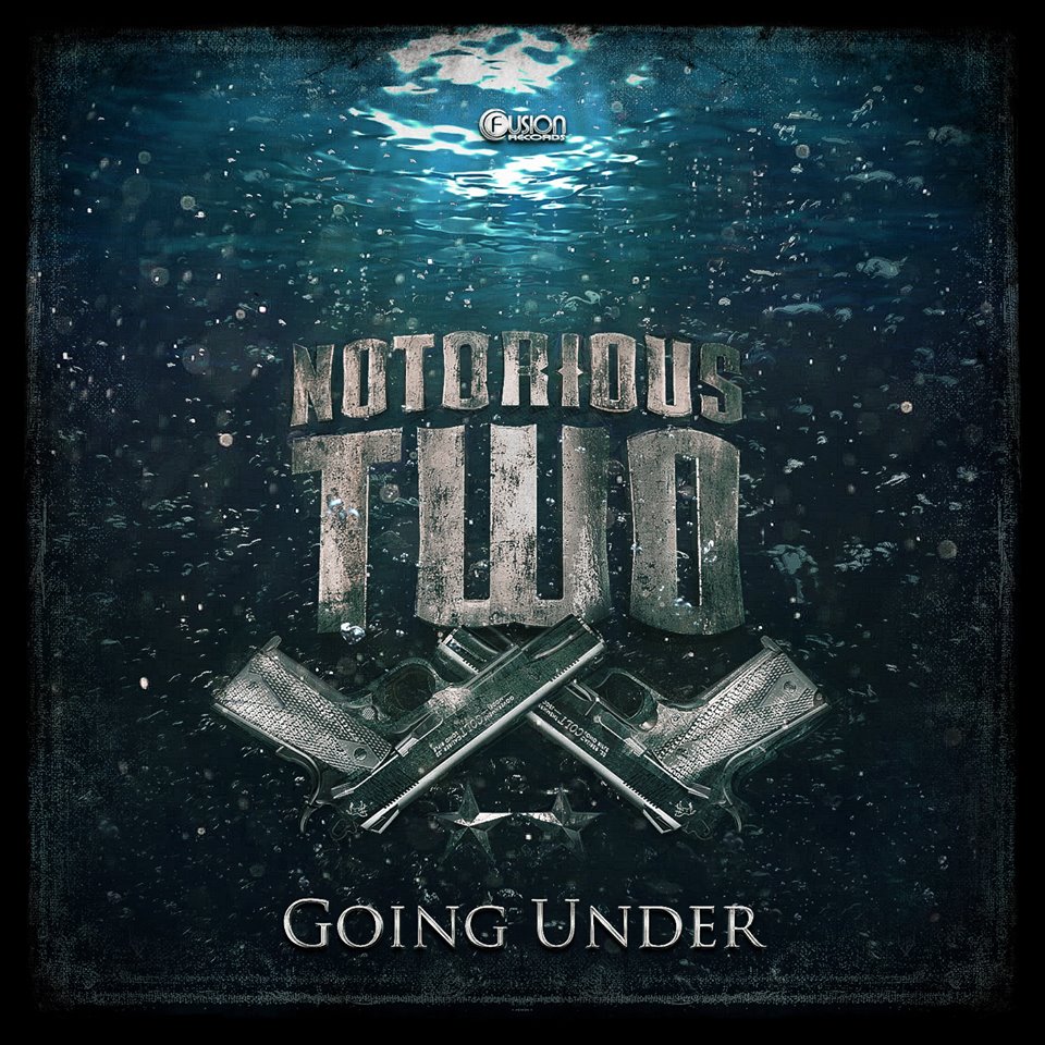 Notorious Two - Going Under [FUSION RECORDS] FUSION290