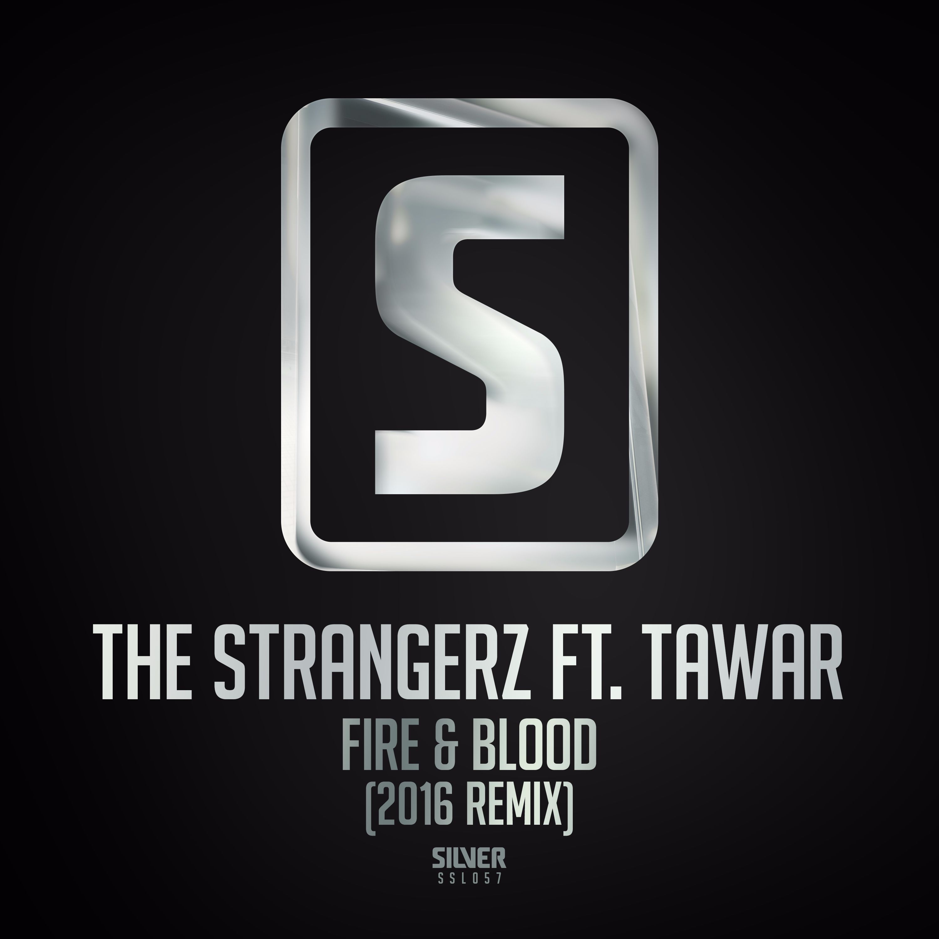 The Strangerz ft. Tawar - Fire & Blood (2016 Remix) [SCANTRAXX SILVER] SSL057