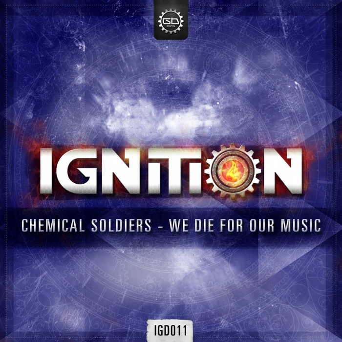 Chemical Soldiers - We Die For Our Music [IGNITION DIGITAL] IGD011