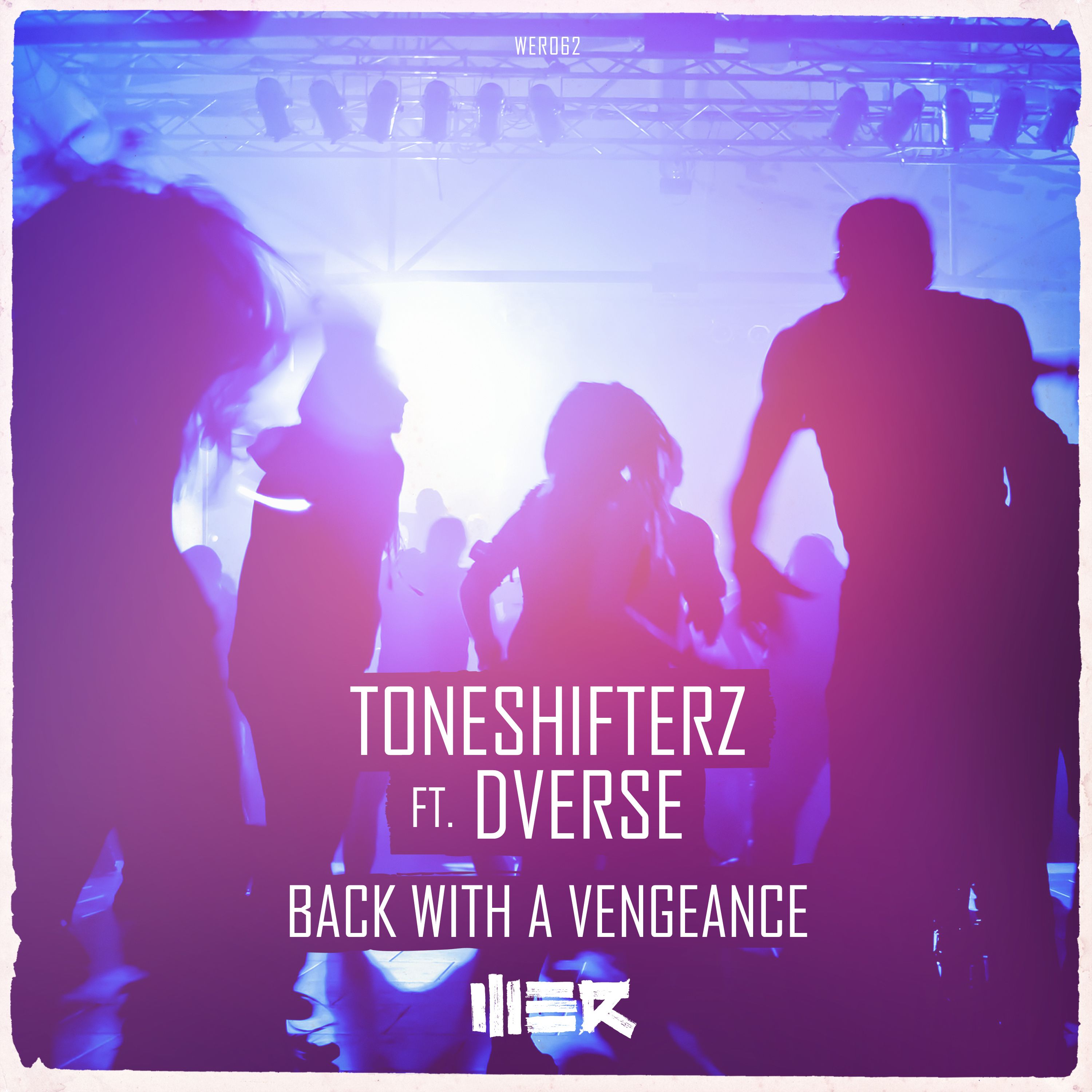 Toneshifterz Feat. DVERSE - Back With A Vengeance [WE R] WER062