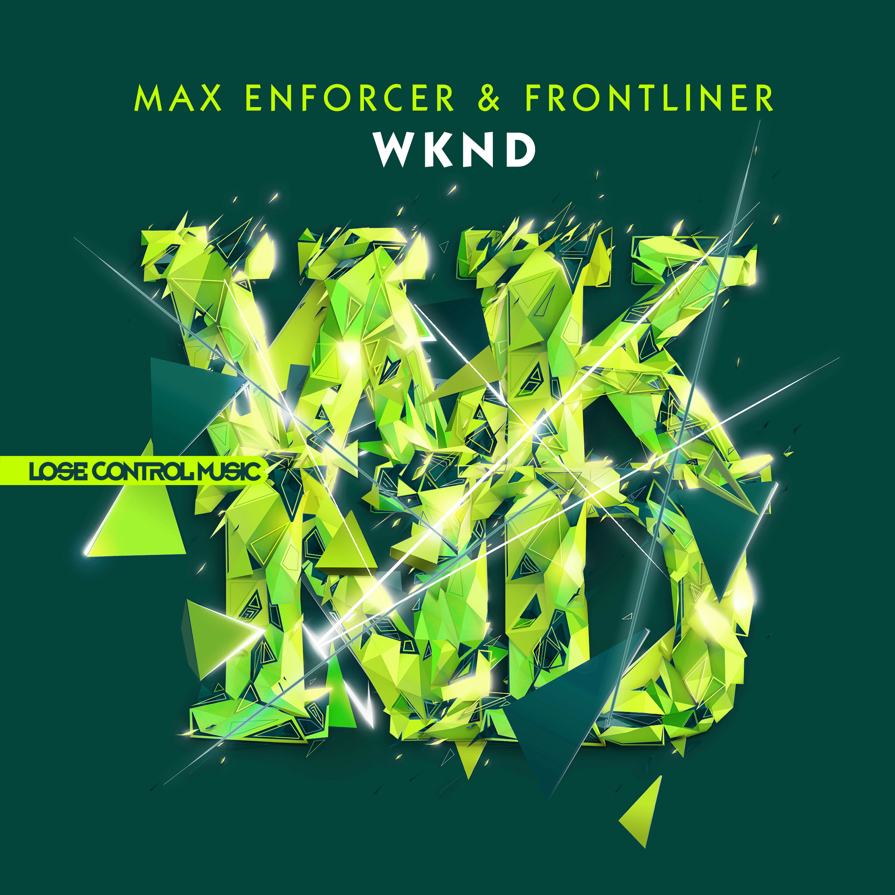 Max Enforcer & Frontliner - WKND [LOSE CONTROL MUSIC] LCM022