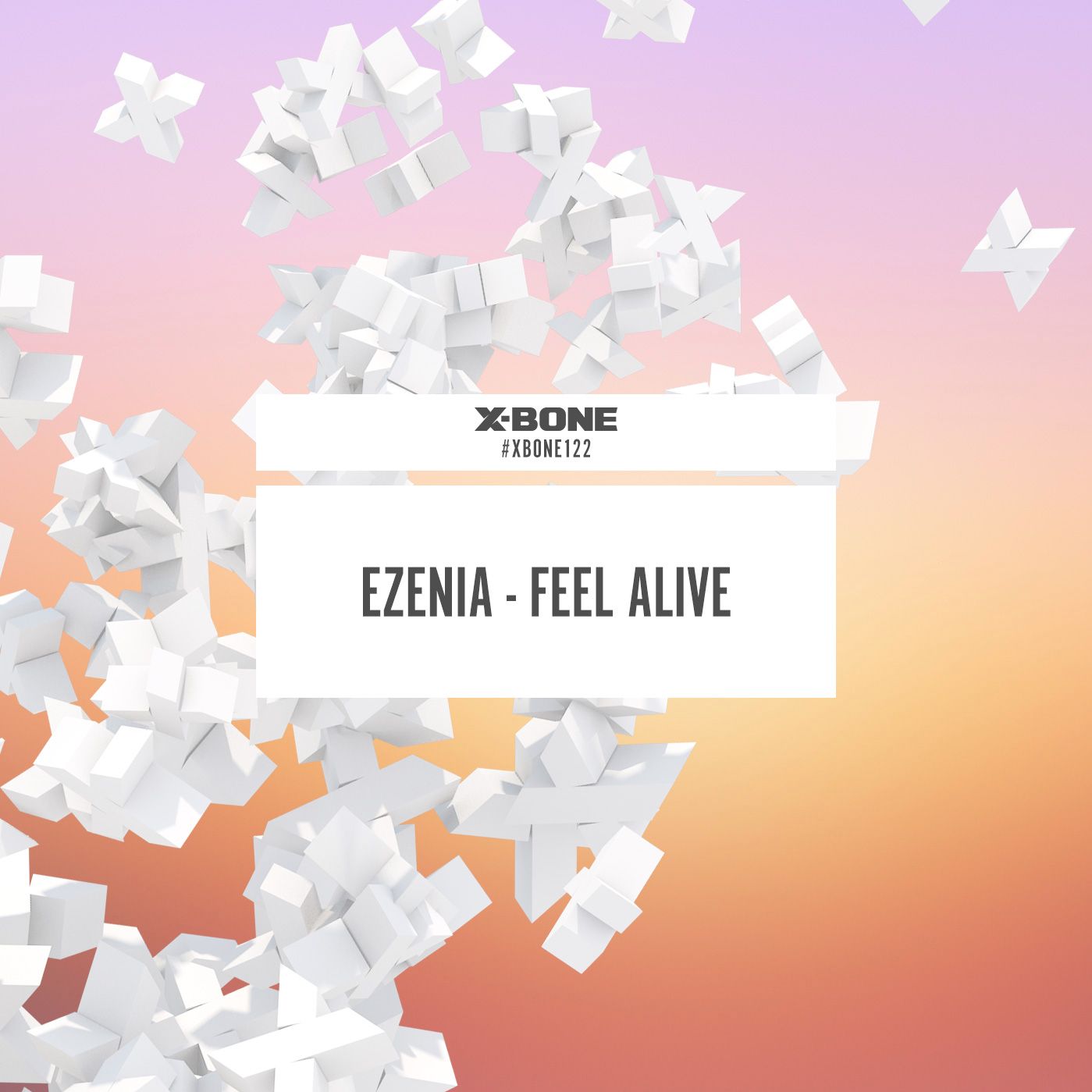 Ezenia - Feel Alive [X-BONE RECORDS] XBONE122