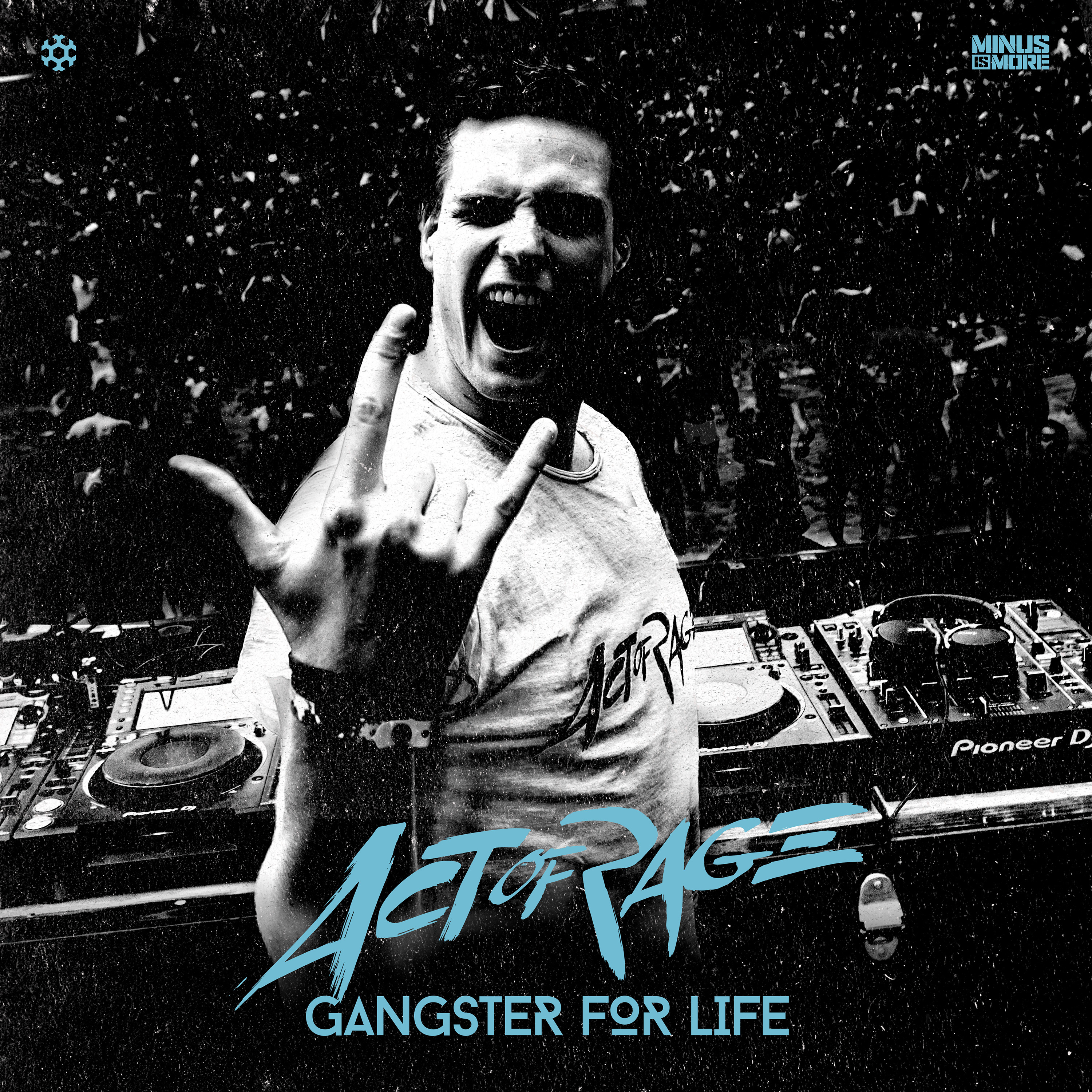 Act Of Rage - Gangster For Life [MINUS IS MORE] MINUS046