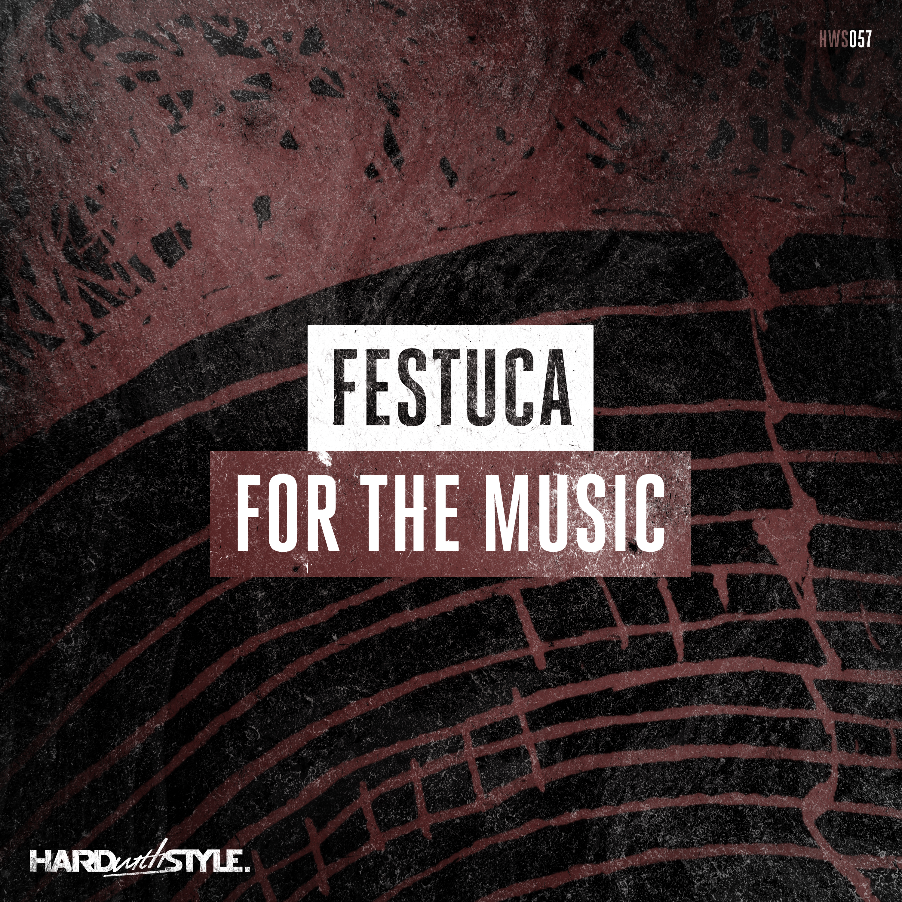 Festuca - For The Music [HARD WITH STYLE RECORDS] HWS057