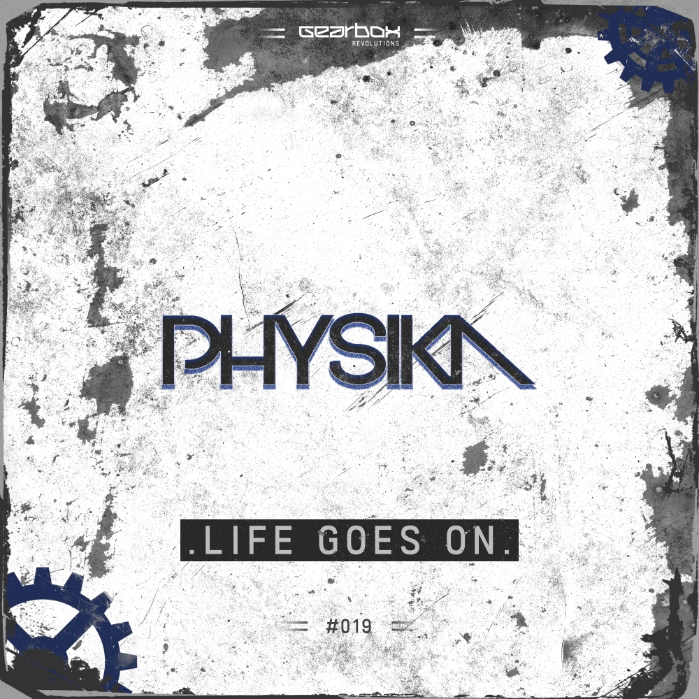 Physika - Life Goes On [GEARBOX DIGITAL] GBR019