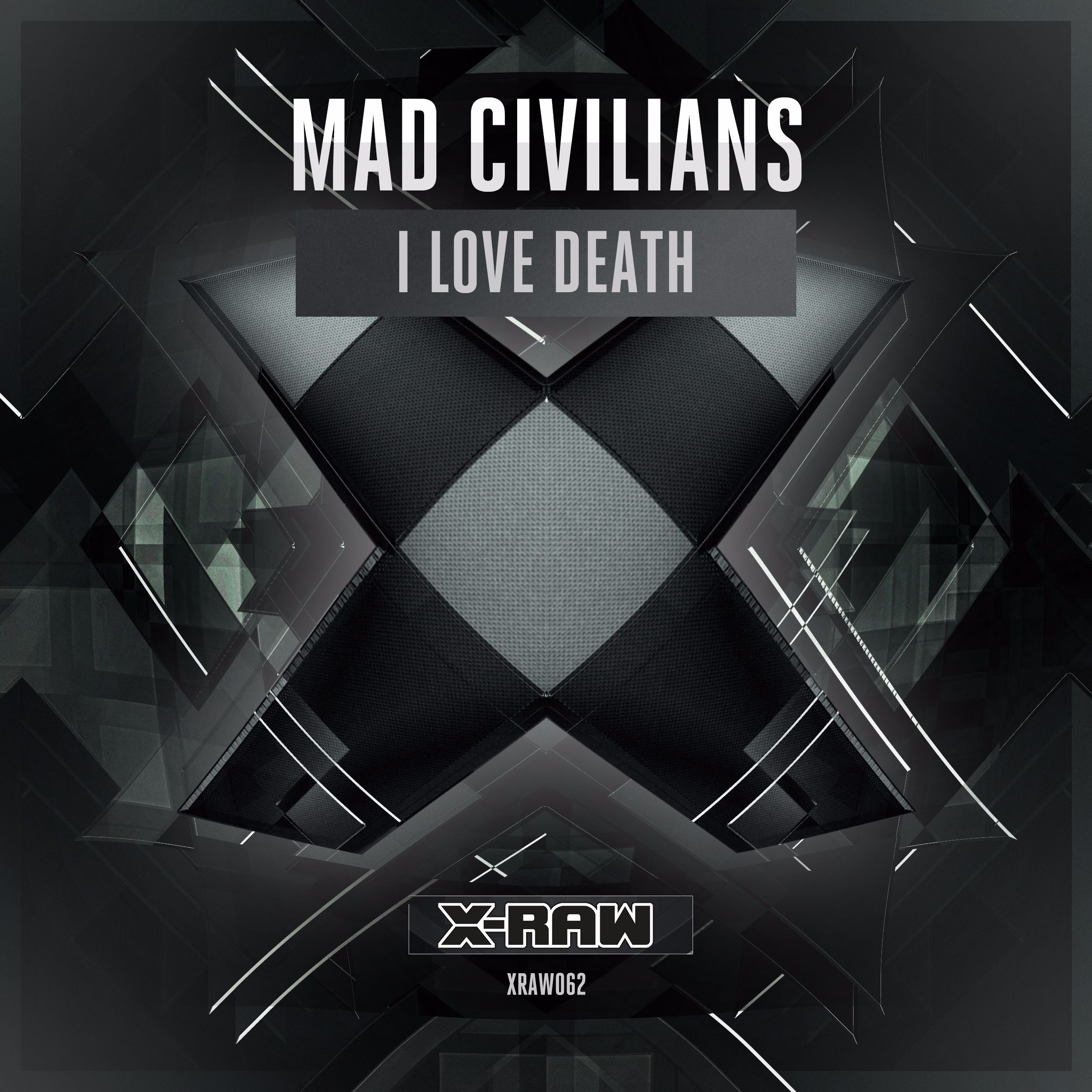 Mad Civilians - I Love Death [X-BONE RAW] XRAW062