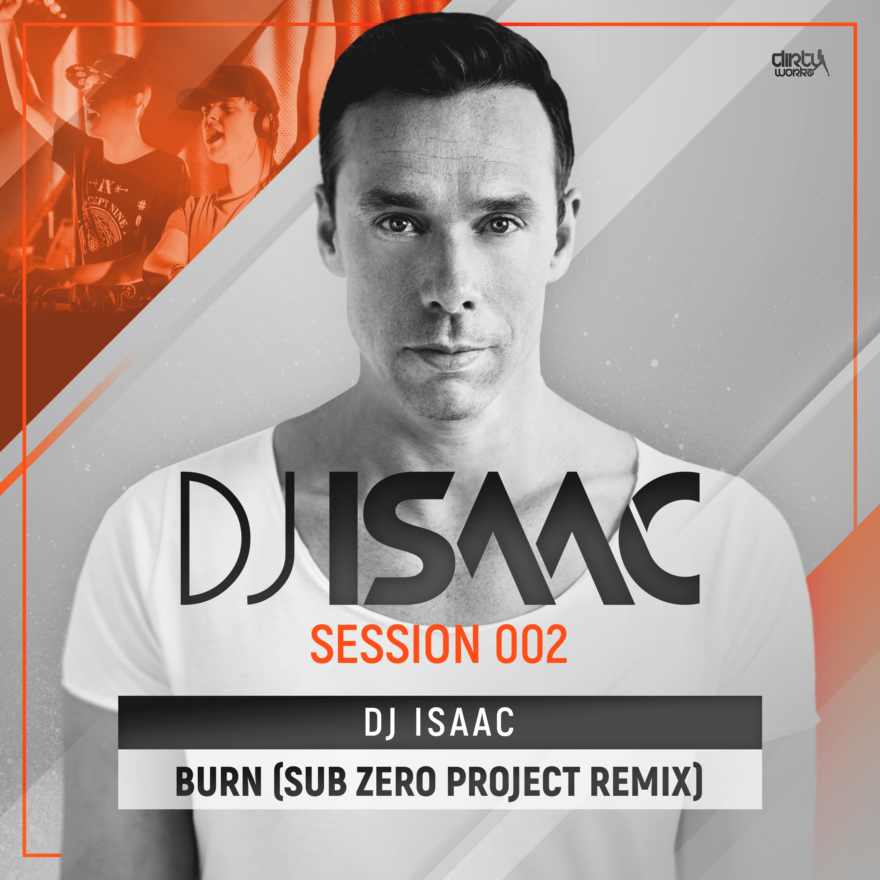 DJ Isaac - Burn (Sub Zero Project Remix) [DIRTY WORKZ] DWX428