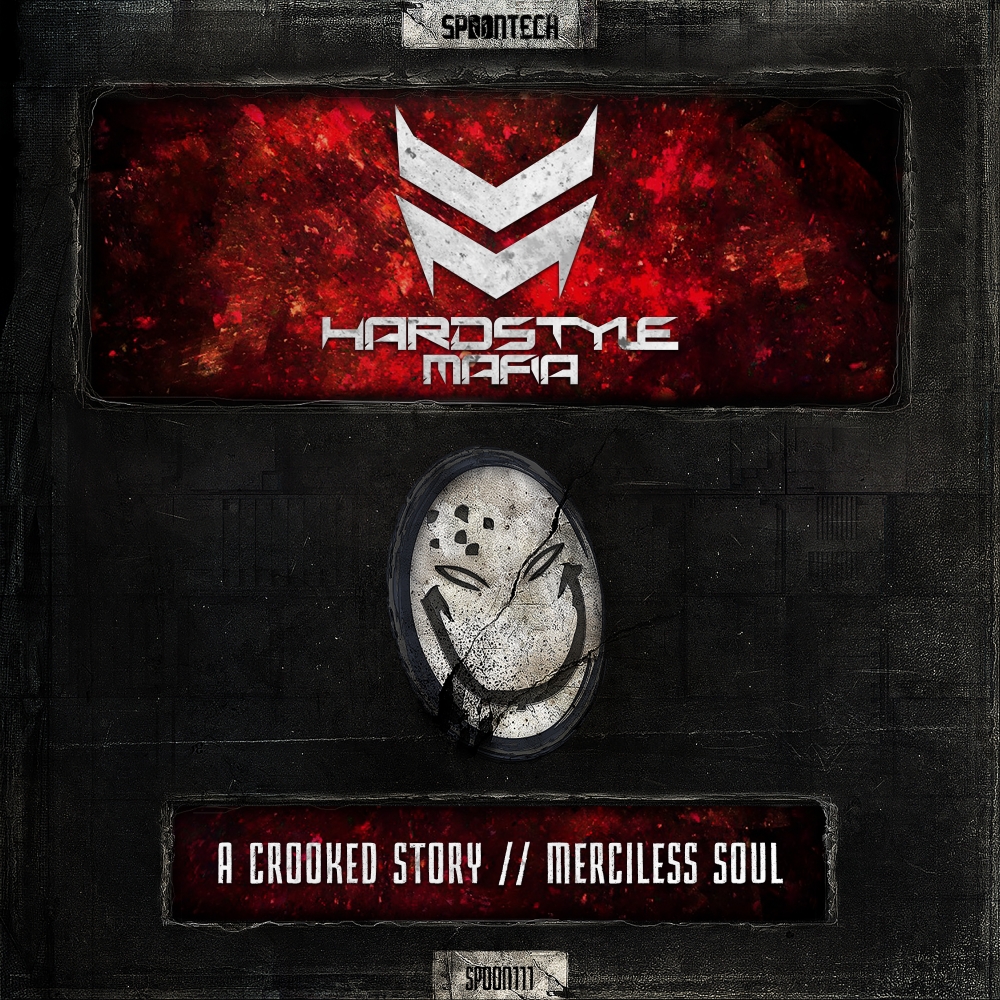 Hardstyle Mafia - A Crooked Story/ Merciless Soul [SPOONTECH RECORDS] SPOON111