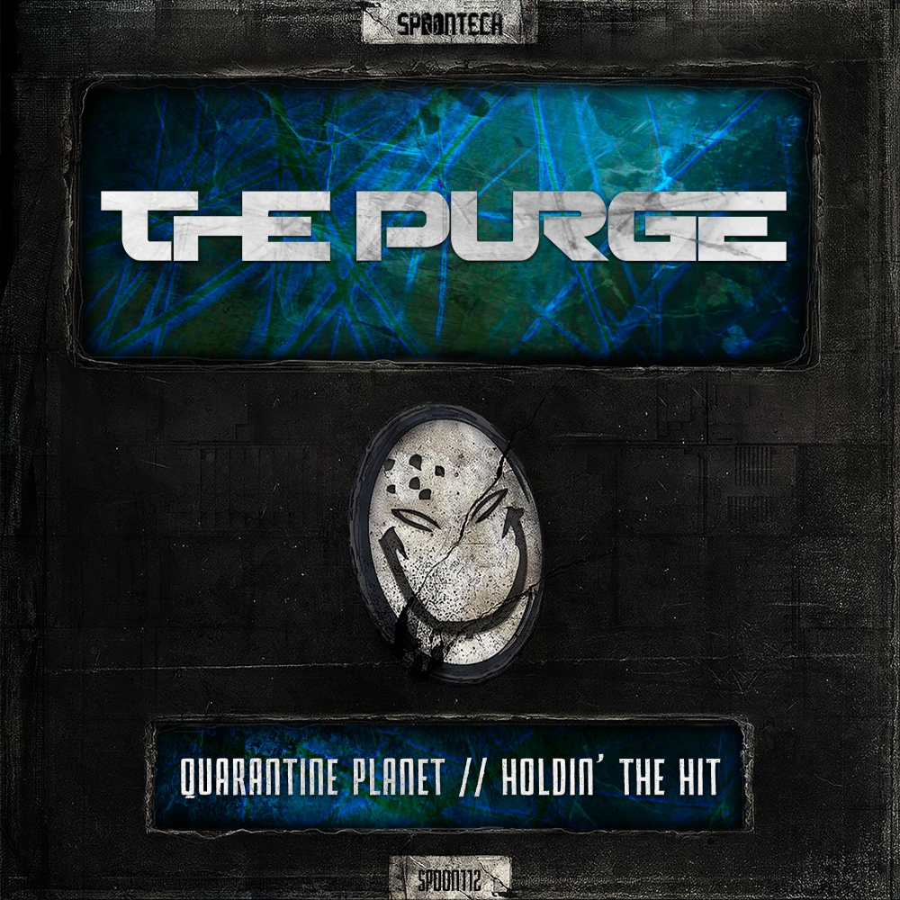 The Purge - Quarantine Planet/ Holdin’ The Hit [SPOONTECH RECORDS] SPOON112