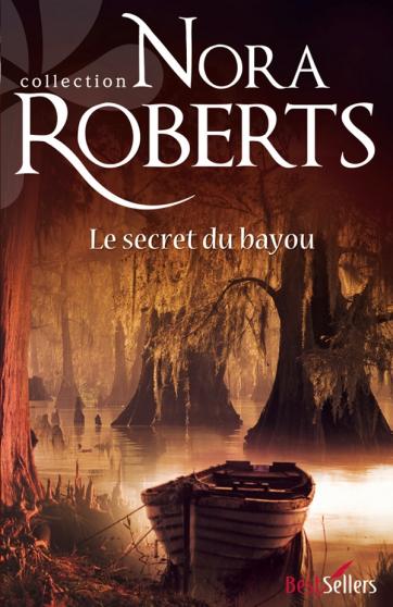 Le secret du bayou - Nora Roberts 9782280217835
