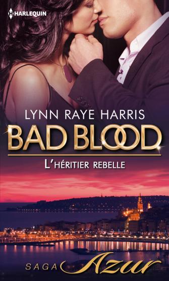 [Lynn Raye Harris] Bad Blood tome 5: L'héritier rebelle 9782280244398