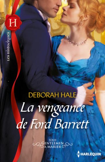 Gentlemen à marier, tome 1 : La vengeance de Ford Barrett de Deborah Hale 9782280245081