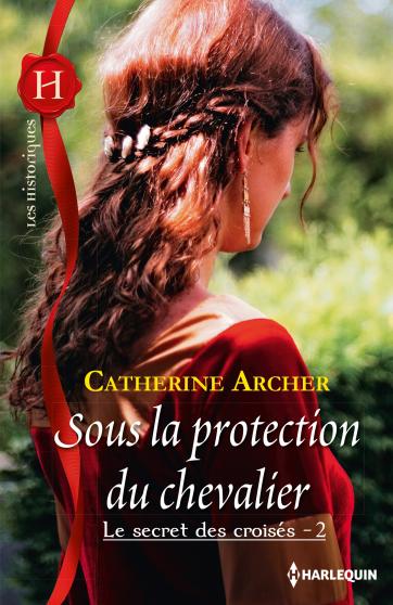 Le secret des croisés, Tome 2 : Sous la protection du chevalier 9782280312233