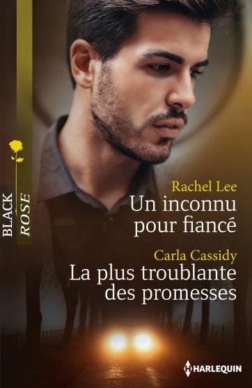 pour une branche de gui - Un inconnu pour fiancé de Rachel Lee / La plus troublante des promesses de Carla Cassidy 9782280330299