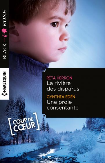 La rivière des disparus de Rita Herron / Une proie consentante de Cynthia Eden 9782280330541