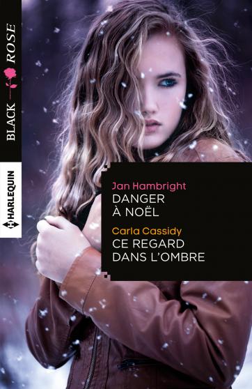 Danger à Noël de Jan Hambright / Ce regard dans l'ombre de Carla Cassidy 9782280330756