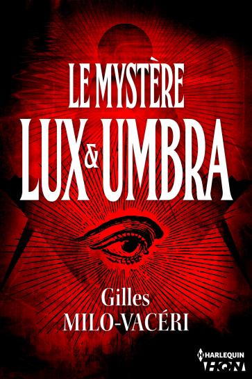 Les Enquêtes du Commandant Gerfaut - Tome 2 : Le Mystère Lux & Umbra de Gilles Milo-Vacéri 9782280340014