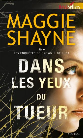 [Maggie Shayne] Dans les yeux du tueur 9782280342483