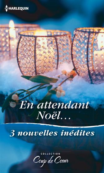 En attendant Noël (Coup de coeur 2016) de Carla Cassidy, Cathy McDavid et Marin Thomas 9782280361163