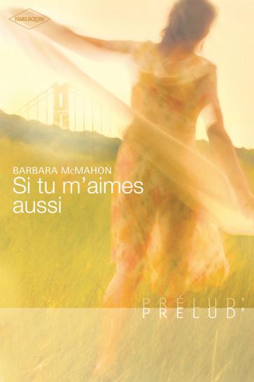 Si tu m'aimes aussi de Barbara McMahon 9782280848190